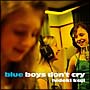 BLUE　BOYS　DON’T　CRY　e．p．