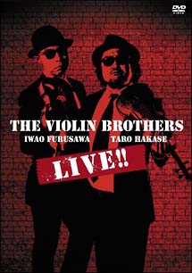 THE　VIOLIN　BROTHERS　LIVE　！！