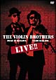 THE　VIOLIN　BROTHERS　LIVE　！！