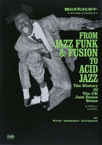 ＵＫジャズ・ダンス・ヒストリー　ＥＲＯＭ　ＪＡＺＺ　ＦＵＮＫ＆ＦＵＳＩＯＮ　ＴＯ　ＡＣＩＤ　ＪＡＺＺ