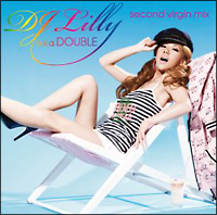 DJ LILLY a.k.a. DOUBLE -セカンド・ヴァージン・ミックス