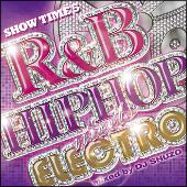 ＳＨＯＷ　ＴＩＭＥ　５～Ｒ　＆　Ｂ／ＨＩＰＨＯＰ　ｍｅｅｔｓ　ＥＬＥＣＴＲＯ