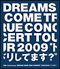 20th　Anniversary　DREAMS　COME　TRUE　CONCERT　TOUR　2009　“ドリしてます？”　ブルーレイ