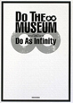 DO　THE　MUSEUM　Do　As　Infinity