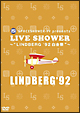 SPACESHOWER　TV　presents　LIVE　SHOWER〜LINDBERG　’92白金祭〜