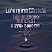 Ｌａ’ｃｒｙｍａ　Ｃｈｒｉｓｔｉ　Ｌｉｖｅ　ａｔ　Ｌｈａｓａ　１９９９．３．３１　日本武道館