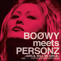 ＢＯＯＷＹ　ｍｅｅｔｓ　ＰＥＲＳＯＮＺ～ＧＩＲＬＳ，ＷＩＬＬ　ＢＥ　ＧＩＲＬＳ～