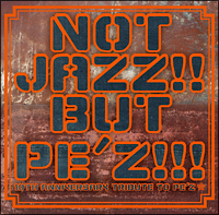 NOT JAZZ!! BUT PE’Z!!! ～10TH ANNIVERSARY TRIBUTE TO PE’Z～