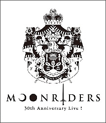 MOONRIDERS　30th　Anniversary　Live