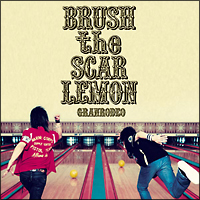 ＢＲＵＳＨ　ｔｈｅ　ＳＣＡＲ　ＬＥＭＯＮ（通常盤）