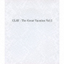 THE　GREAT　VACATION　VOL．2〜SUPER　BEST　OF　GLAY〜（通常盤）