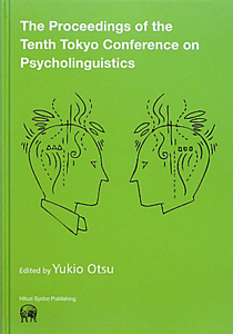 Ｔｈｅ　Ｐｒｏｃｅｅｄｉｎｇｓ　ｏｆ　ｔｈｅ　Ｔｅｎｔｈ　Ｔｏｋｙｏ　Ｃｏｎｆｅｒｅｎｃｅ　ｏｎ　Ｐｓｙｃｈｏｌｉｎｇｕｉｓｔｉｃｓ