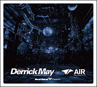 Heart Beat Presents Mixed By Derrick May(TRANSMAT from DETROIT)×Air(DAIKANYAMA TOKYO)