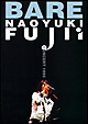 BARE〜Naoyuki　Fujii　Concert　1995