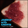 ショパン生誕200周年記念　トリビュート企画CD「JAMMIN’　with　CHOPIN〜トリビュート・トゥ・ショパン〜」