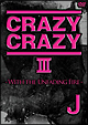 CRAZY　CRAZY　III　－WITH　THE　UNFADING　FIRE－