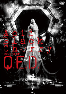 Acid　Black　Cherry　2009　tour　“Q．E．D．”