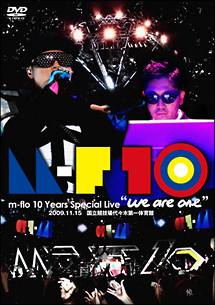 m－flo　10　Years　Special　Live　”we　are　one”