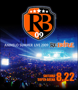 Animelo　Summer　Live　2009　RE：BRIDGE　8．22