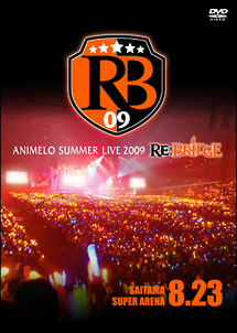 Animelo Summer Live 2009 RE:BRIDGE 8.23