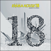 ＥＭＭＡ　ＨＯＵＳＥ　１８　ＭＩＸＥＤ　ＢＹ　ＤＪ　ＥＭＭＡ