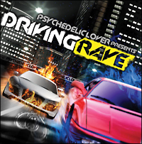 PSYCHEDELIC LOVER presents -DRIVING RAVE-