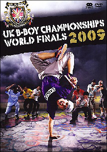 ＵＫ　Ｂ－ＢＯＹ　ＣＨＡＭＰＩＯＮＳＨＩＰＳ　２００９　～Ｗｏｒｌｄ　Ｆｉｎａｌ～