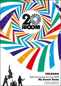 THE　BOOM　20th　Anniversary　Live　tour　2009　“My　Sweet　Home”　SPECIAL　PACKAGE