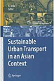 Sustainable　urban　transport　in　an　Asian　Context
