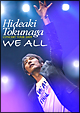 HIDEAKI　TOKUNAGA　CONCERT　TOUR　2009　「WE　ALL」