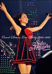Seiko　Matsuda　COUNT　DOWN　LIVE　PARTY　2009－2010　【初回限定版】