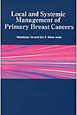 Local　and　Systemic　Management　of　Primary　Breast　Cancers