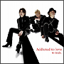 Addicted　to　love（通常盤A）