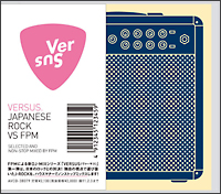 ＶｅｒＳｕｓ　“Ｊａｐａｎｅｓｅ　Ｒｏｃｋ　ＶＳ　ＦＰＭ”　ｓｅｌｅｃｔｅｄ　ａｎｄ　ｎｏｎ－ｓｔｏｐ　ｍｉｘｅｄ　ｂｙ　ＦＰＭ