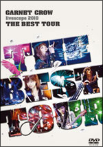 GARNET CROW livescope 2010 ~THE BEST TOUR~