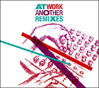 Ａｔ　Ｗｏｒｋ　Ａｎｏｔｈｅｒ　Ｒｅｍｉｘｅｓ