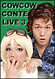 COWCOW　CONTE　LIVE　3