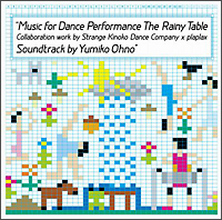 Music for Dance Performance The Rainy Table Collaboration work by Strange Kinoko Dance Company x pla