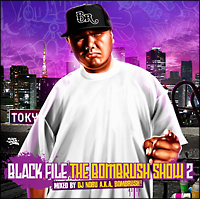 BLACK FILE THE BOMBRUSH! SHOW 2 /Mixed by DJ NOBU a.k.a. BOMBRUSH!