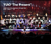 YUKI“The　Present”　2010．6．14，15　Bunkamura　Orchard　Hall（通常盤）