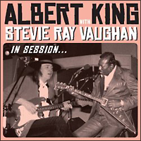 アルバート・キング&スティーヴィー・レイヴォーン『ブルース ギターの絆～イン セッション』