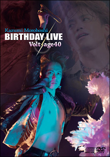 諸星和己　BIRTHDAY　LIVE〜Volt－age40〜