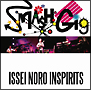 SMASH　GIG　－ISSEI　NORO　INSPIRITS－