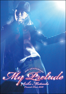 Seiko　Matsuda　Concert　Tour　2010　My　Prelude