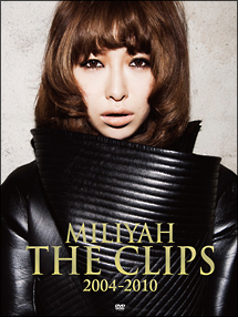 MILIYAH　THE　CLIPS　2004－2010