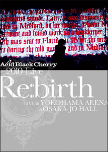 2010　Live　“Re：birth”　〜Live　at　YOKOHAMA　ARENA　＆　OSAKA－JO　HALL〜