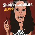 SHORT　and　CURLIES　JERRY’S　SHORT　COMICS