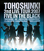 Blu－ray　Disc「東方神起　2nd　LIVE　TOUR　2007　〜Five　in　The　Black〜」