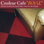 Ｃｏｕｌｅｕｒ　ｃａｆｅ　“ＲＯＹＡＬ”　Ｇｒｅａｔ　ＪＡＺＺ　ＭＩＸ　４２　Ｓｏｎｇｓ　Ｍｉｘｅｄ　ｂｙ　ＤＪ　ＫＧＯ