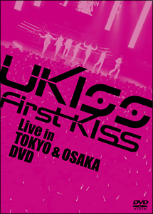 U－KISS　「First　Kiss」Live　in　TOKYO　＆　OSAKA　DVD